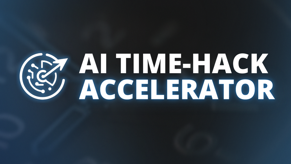 AI Time-Hack Accelerator: Reclaim 4+ Hours Every Week